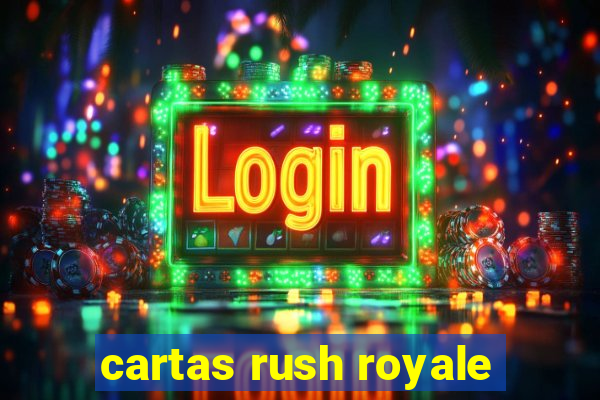 cartas rush royale